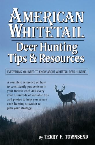 Beispielbild fr American Whitetail: Deer Hunting Tips & Resources?Everything You Need to Know About Whitetail Deer Hunting zum Verkauf von HPB-Red