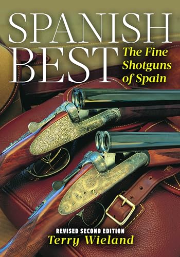 Stock image for Spanish Best: The Fine Shotguns of Spain for sale by Wizard Books