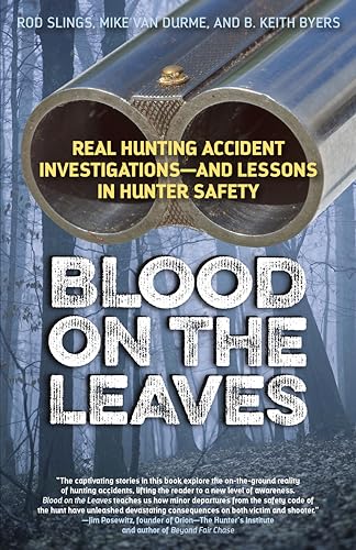 Imagen de archivo de Blood on the Leaves : Real Hunting Accident Investigations-And Lessons in Hunter Safety a la venta por Better World Books