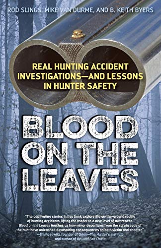 Stock image for Blood on the Leaves: Real Hunting Accident Investigations?And Lessons in Hunter Safety for sale by Wonder Book