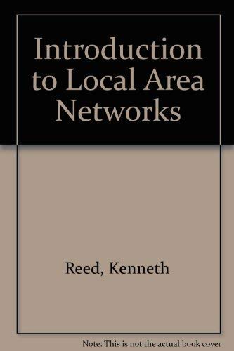 Stock image for Introduction To Local Area Networks: Understanding Client-server Communications In A Local Environmental for sale by a2zbooks