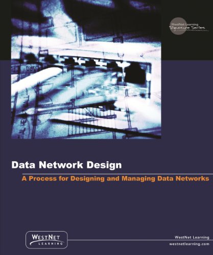 Stock image for Network Design: A Process For Designing And Managing Data Networks, Release 8.0 for sale by Irish Booksellers
