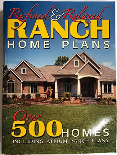 Stock image for Refined & Relaxed Ranch Home Plans for sale by SecondSale