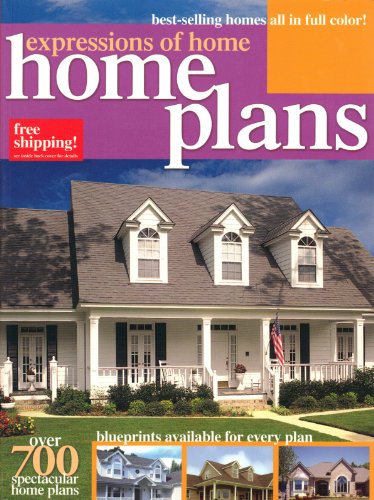 Stock image for Expressions of Home: Home Plans. over 700 Spectacular Home Plans for sale by ThriftBooks-Dallas