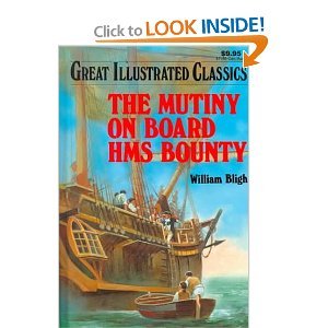 Imagen de archivo de The Mutiny on Board HMS Bounty (Great Illustrated Classics) a la venta por Wonder Book