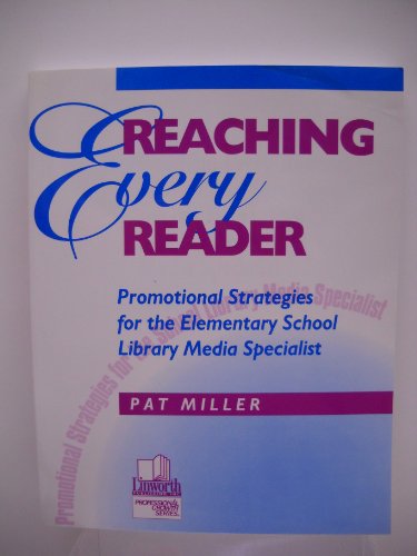 9781586830014: Reaching Every Reader: Promotional Strategies for the Elementary School Library Media Specialist (Professional Growth Series.)