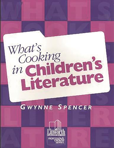 Imagen de archivo de Whats Cooking in Childrens Literature (Professional Growth Series) a la venta por suffolkbooks
