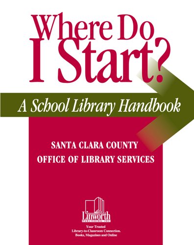 Stock image for Where Do I Start? : A School Library Handbook for sale by Better World Books: West