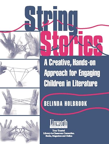 Beispielbild fr String Stories: A Creative, Hands-On Approach for Engaging Children in Literature (Literature and Reading Motivation) zum Verkauf von BooksRun
