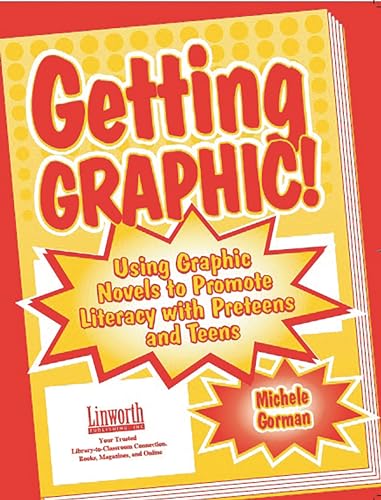 Beispielbild fr Getting Graphic! : Using Graphic Novels to Promote Literacy with Preteens and Teens zum Verkauf von Better World Books