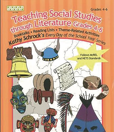 Stock image for Teaching Social Studies Through Literature, Grades 4-6 (Kathy Schrock's Every Day of the School Year Series) for sale by HPB Inc.
