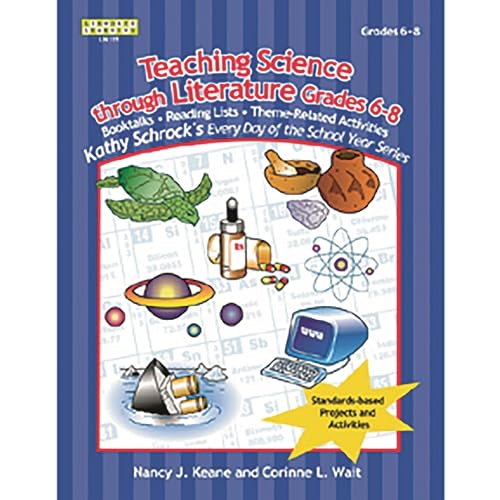 9781586831110: Teaching Science Through Literature: Grades 6-8 (Kathy Schrock's Every Day of the School Year Series)