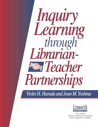 Imagen de archivo de Inquiry Learning Through Librarian-Teacher Partnerships (Information Skills Across the Curriculum) a la venta por BooksRun