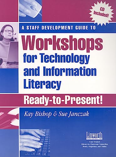 Imagen de archivo de A Staff Development Guide to Workshops for Technology and Information Literacy: Ready to Present! CD Included a la venta por Zubal-Books, Since 1961