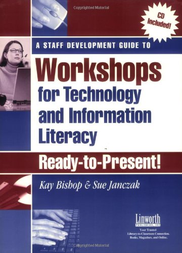 Stock image for A Staff Development Guide to Workshops for Technology and Information Literacy: Ready to Present! for sale by Poverty Hill Books