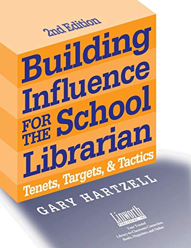 Imagen de archivo de Building Influence for the School Librarian: Tenets, Targets, and Tactics (Promoting Your Library) a la venta por SecondSale
