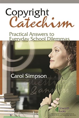 Imagen de archivo de Copyright Catechism: Practical Answers to Everyday School Dilemmas a la venta por A Team Books