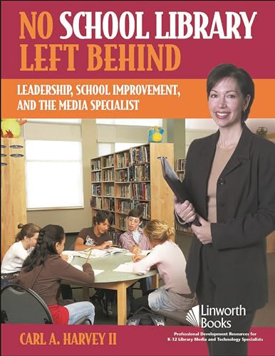 Beispielbild fr No School Library Left Behind: Leadership, School Improvement, and the Media Specialist (Volume 2) zum Verkauf von Powell's Bookstores Chicago, ABAA