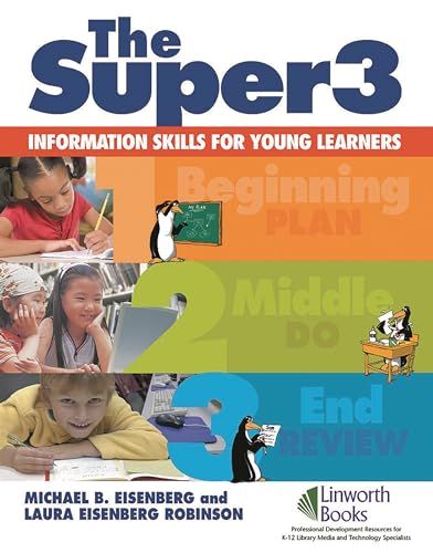 The Super3: Information Skills for Young Learners (9781586832865) by Michael B. Eisenberg; Laura Eisenberg Robinson