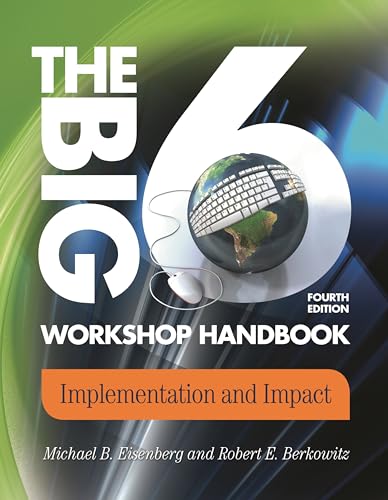 Stock image for The Big6 Workshop Handbook: Implementation and Impact, 4th Edition (Big6 Information Literacy Skills) for sale by SecondSale