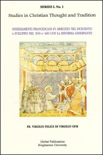 Beispielbild fr Insediamenti Francescani in Abruzzo nel Duecento e Sviluppo nel '300 e 400 con la Riforma Osservante (Global Academic Publishing) zum Verkauf von Robinson Street Books, IOBA