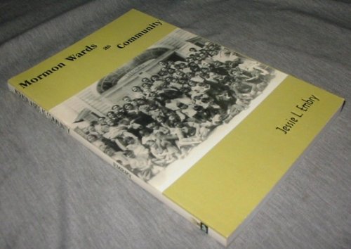 Mormon Wards as Community (Academic Studies in Religion and the Social Order) (9781586841126) by Jessie L. Embry