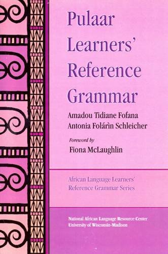 Stock image for Pulaar Learners' Reference Grammar (African Language Learners' Reference Grammar Series, 2) for sale by Joseph Burridge Books