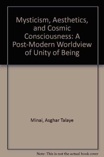 Imagen de archivo de Mysticism, Aesthetics, and Cosmic Consciousness: A Post-Modern Worldview of Unity of Being a la venta por Solr Books