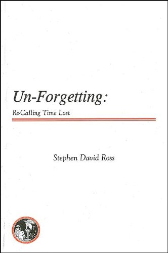 Stock image for Un-Forgetting: Re-Calling Time Lost (Global Academic Publishing) for sale by Books From California