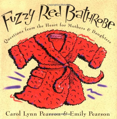 9781586850036: Fuzzy Red Bathrobe: Questions from the Heart for Mothers & Daughters