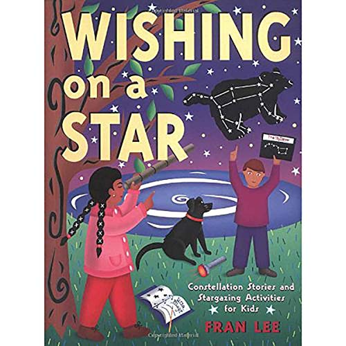 Beispielbild fr Wishing on a Star: Constellation Stories and Stargazing Activities for Kids zum Verkauf von Gulf Coast Books