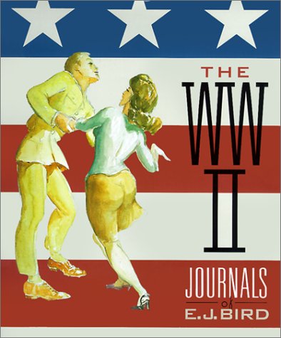 Imagen de archivo de The World War II Journals of E. J. Bird a la venta por SecondSale