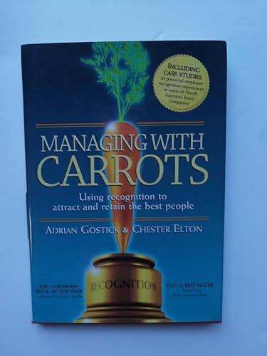 Imagen de archivo de Managing with Carrots : Using Recognition to Attract and Retain the Best People a la venta por Better World Books