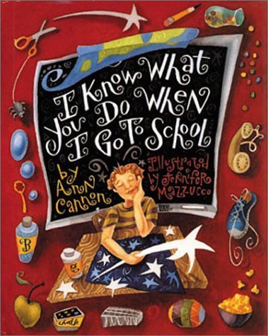 Stock image for I Know What You Do When I Go to School for sale by Ergodebooks