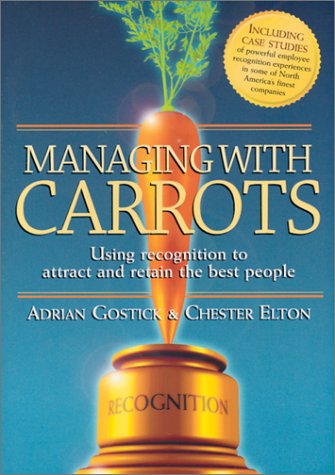 Beispielbild fr Managing with Carrots: Using Recognition to Attract and Retain the Best People zum Verkauf von G3 Books