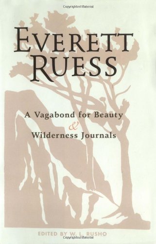 9781586851644: Everett Ruess: a Vagabond for Beauty/ Wilderness Journals: Combination Edition
