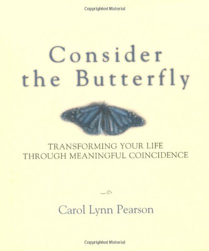 Stock image for Consider the Butterfly: Transforming Your Life Through Meaningful Coincidence for sale by Jenson Books Inc