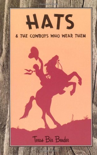 9781586851910: Hats & The Cowboys Who Wear Them