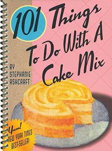Imagen de archivo de 101 Things to Do with a Cake Mix (101 Things to Do With.recipes) a la venta por Gulf Coast Books