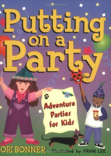 Stock image for Putting on a Party : Adventure Parties for Kids for sale by Better World Books