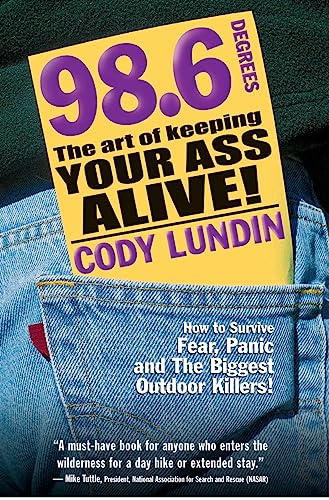 Imagen de archivo de 98.6 Degrees: The Art of Keeping Your Ass Alive a la venta por SecondSale