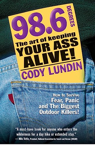 Stock image for 98.6 Degrees: The Art of Keeping Your Ass Alive for sale by Goodwill