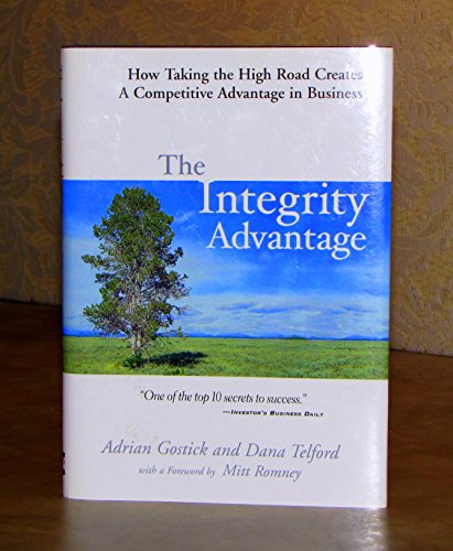 Beispielbild fr The Integrity Advantage : How Taking the High Road Creates a Competitive Advantage in Business zum Verkauf von Better World Books