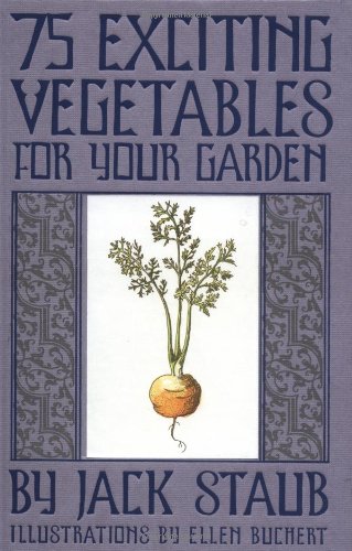 Stock image for 75 Exciting Vegetables for Your Garden for sale by Wonder Book