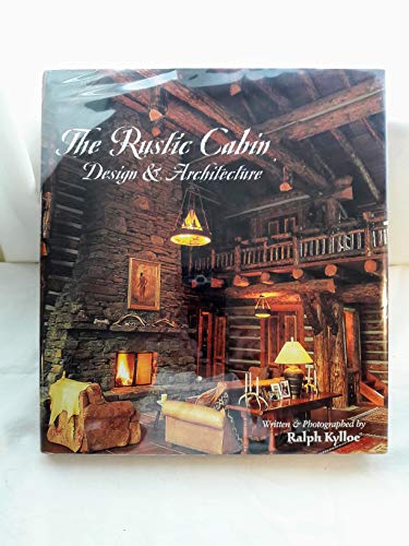 Imagen de archivo de The Rustic Cabin: Design Architecture a la venta por Goodwill