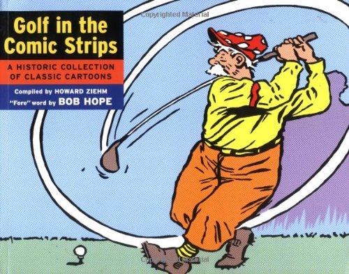 Stock image for Golf in the Comic Strips: A Historic Collection of Classic Cartoons for sale by ThriftBooks-Dallas