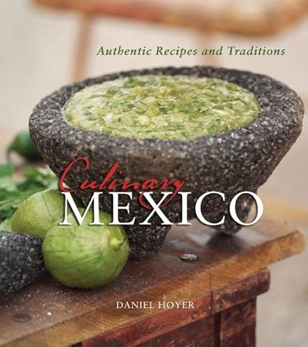 Imagen de archivo de Culinary Mexico: Authentic Recipes and Traditions a la venta por HPB-Diamond