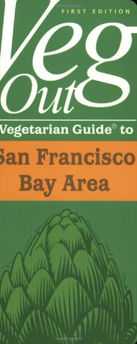 Stock image for Veg Out Vegetarian Guide to San Francisco Bay Area for sale by Ebooksweb