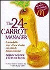 Beispielbild fr 24-Carrot Manager: A Remarkable Story of How a Leader Can Unleash Human Potential zum Verkauf von Sheri's Book Treasures