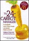 Stock image for 24-Carrot Manager: A Remarkable Story of How a Leader Can Unleash Human Potential for sale by Sheri's Book Treasures